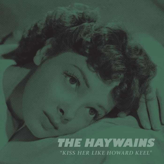 The Haywains - Kiss Her Like Howard Keel - Exchange Records