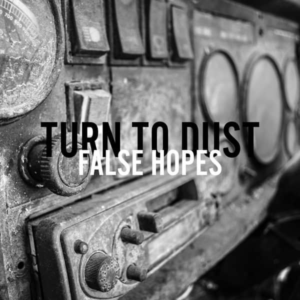 Turn to Dust - False Hopes