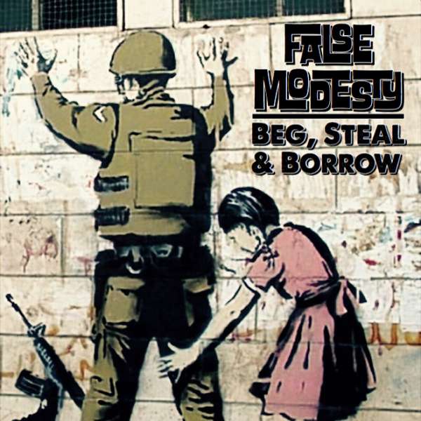 Beg, Steal & Borrow - False Modesty