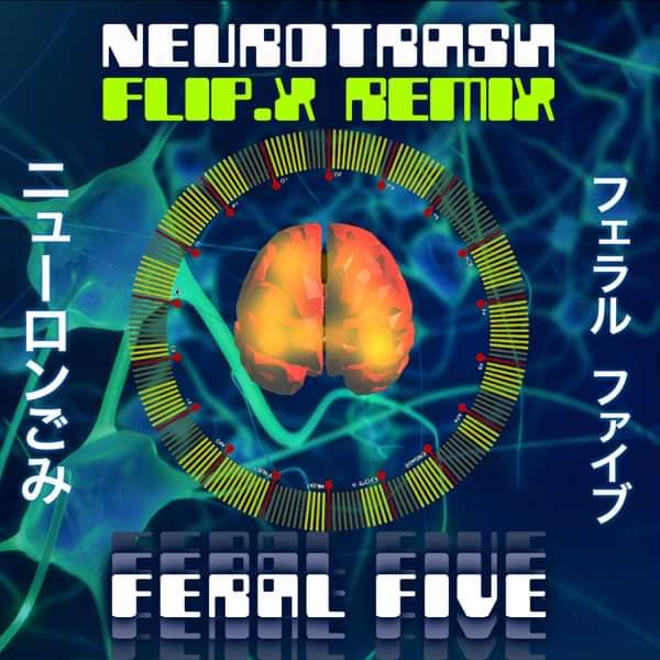 Neurotrash Flip X Remix - Feral Five