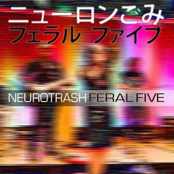 Neurotrash - MP3 - Feral Five