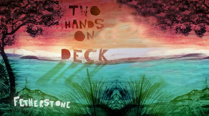 Two Hands on Deck - FETHERSTONE