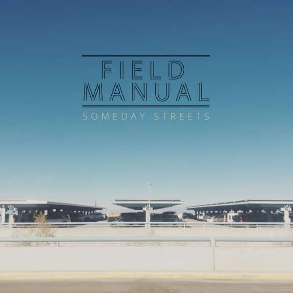 Someday Streets - Album - Field Manual
