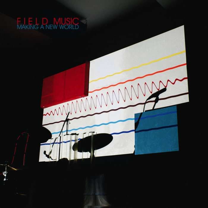 Making a New World - download - Field Music