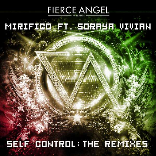 Mirifico Ft. Soraya Vivian - Self Control : The Remixes - Fierce Angel