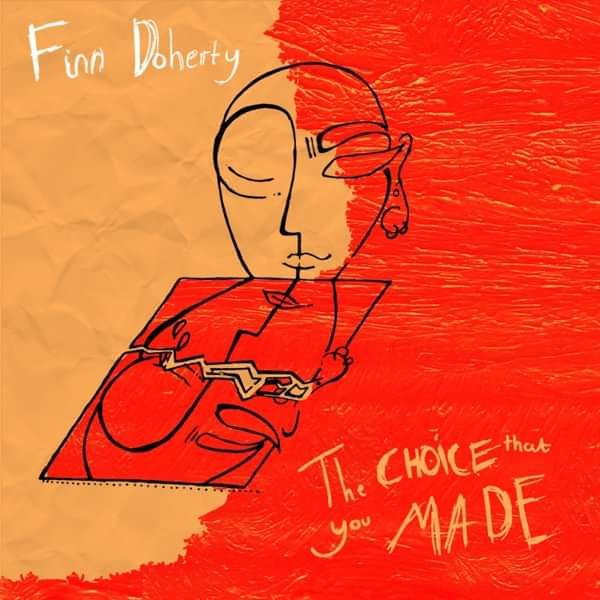 "The Choice That You Made" (2018) - MIXTAPE (CD) - Finn Doherty