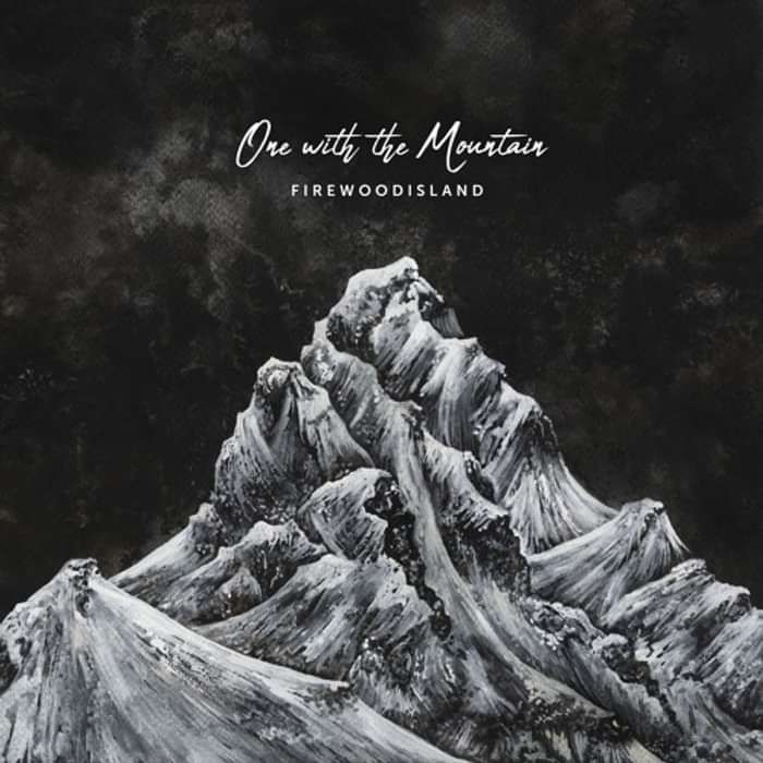 One With The Mountain - FIREWOODISLAND