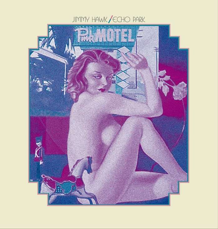 Jimmy Hawk - 'Echo Park LP' Digital Album - First Love Records