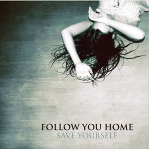 Save Yourself EP - Follow You Home