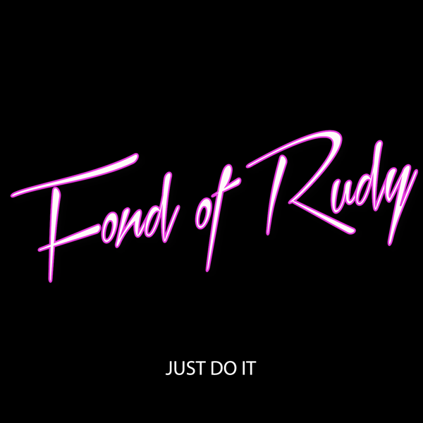 JUST DO IT [DOWNLOAD] - Fond Of Rudy