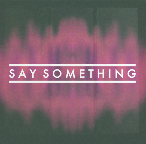 SAY SOMETHING [DOWNLOAD] - Fond Of Rudy
