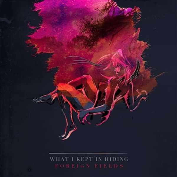 What I Kept In Hiding EP [Free Download] - Foreign FieldsUS