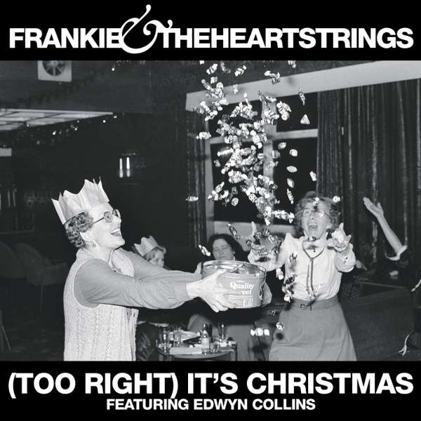 (Too Right) It's Christmas featuring Edwyn Collins - Frankie & The Heartstrings