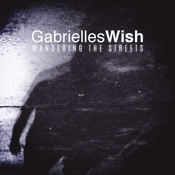 Wandering The Streets - Gabrielles Wish