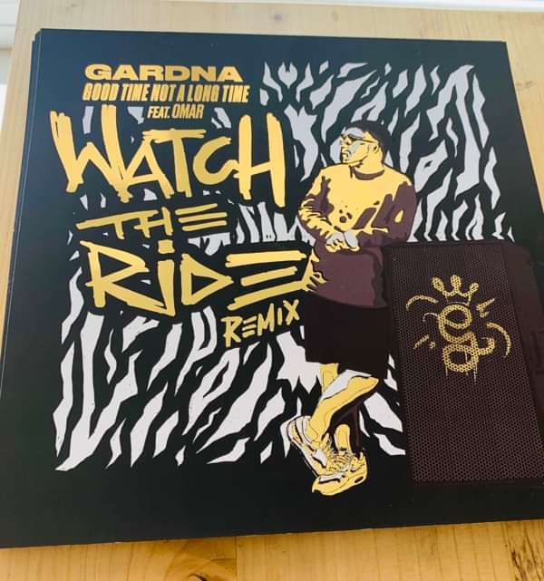 10" Dub Plate w/ Gold Foil Art Print - Gardna - Good Time Not a Long Time (ft. Omar) [Watch the Ride Remix + Original] - GARDNA