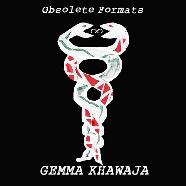 Obsolete Formats - Gemma Khawaja