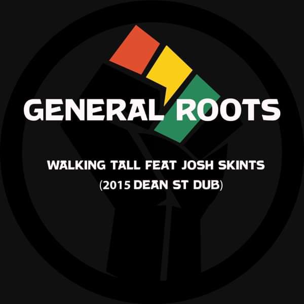 'Walking Tall' ft. Josh Skints (2015 Dean St Dub) B-Sides For Change MP3 - General Roots
