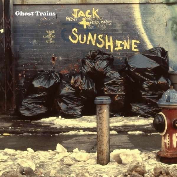 Jack & Sunshine - Ghost Trains