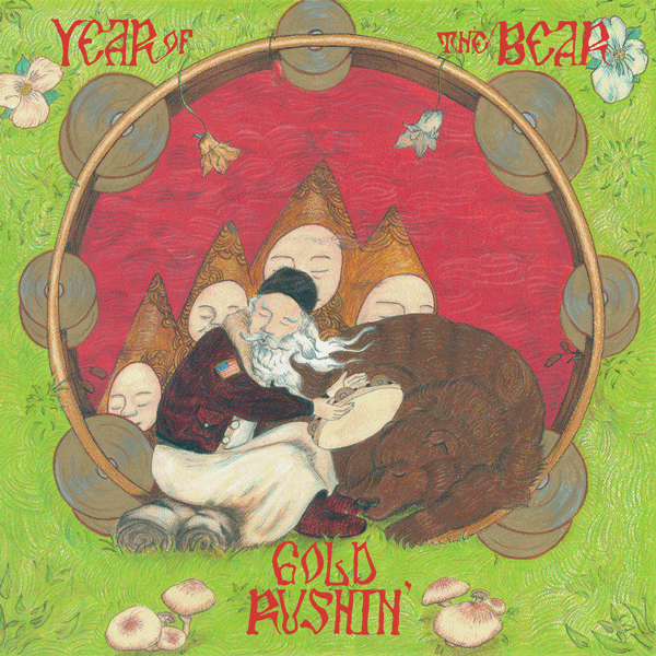 Year of the Bear - Gold Rushin' - Golden Ass Music