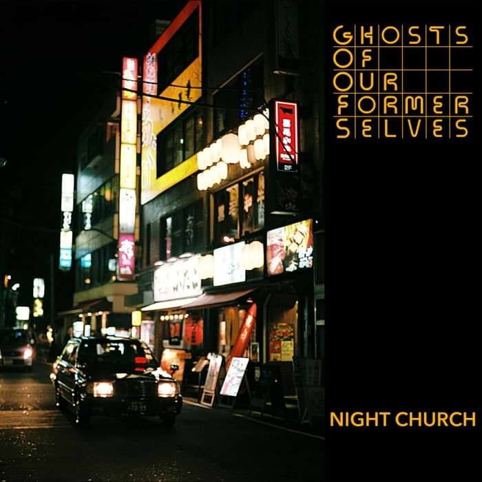 Night Church (Digital Download) - Ghosts Of Our Former Selves