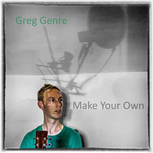 Make Your Own - Greg Genre