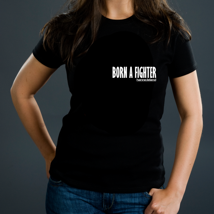 Born A Fighter T-Shirt - Hanne Leland