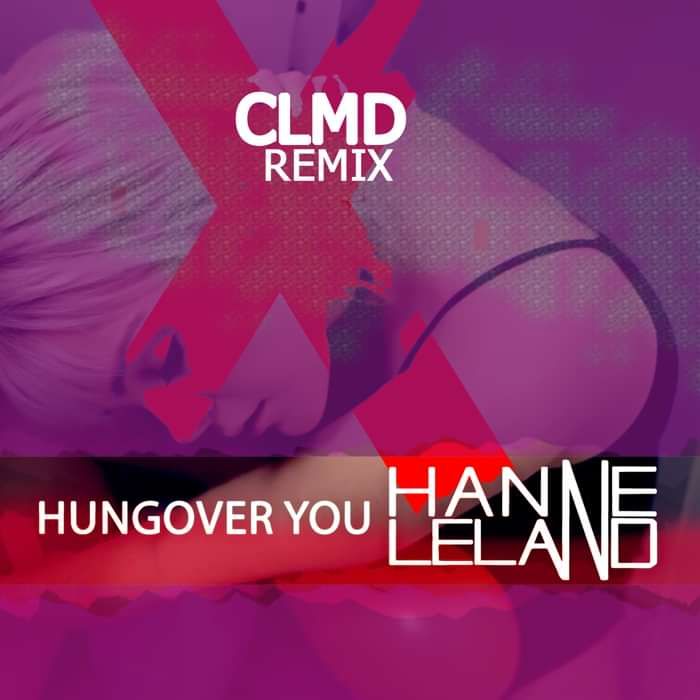 Hungover You [CLMD Remix] (Digital Download) - Hanne Leland