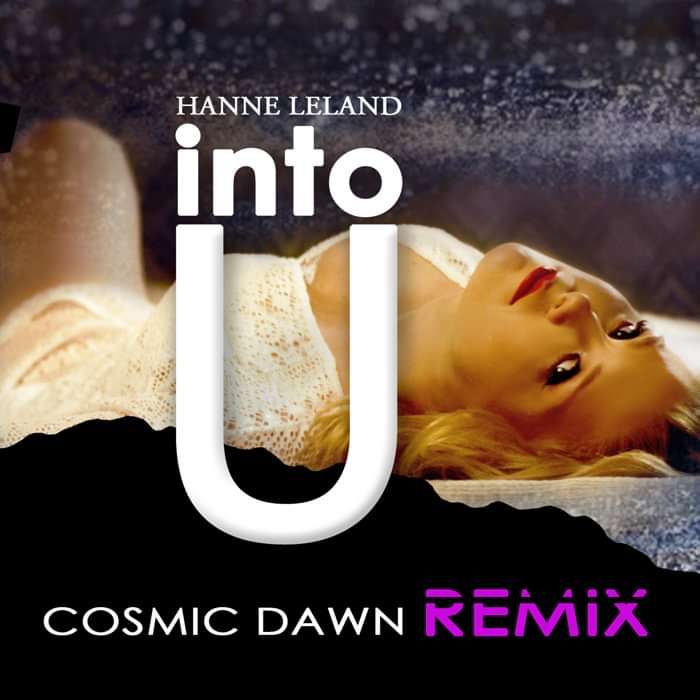 Into U [Cosmic Dawn Remix] (Digital Download) - Hanne Leland