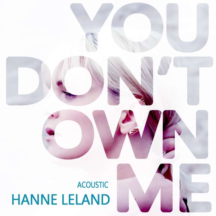 You Don't Own Me [Acoustic] (Digital Download) - Hanne Leland