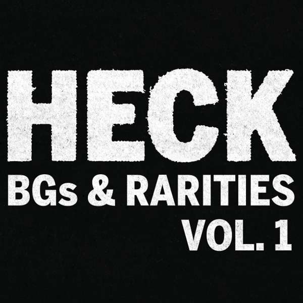 BGs & Rarities - HECK