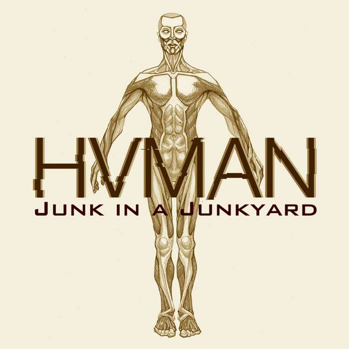 Junk In A Junkyard - HVMAN