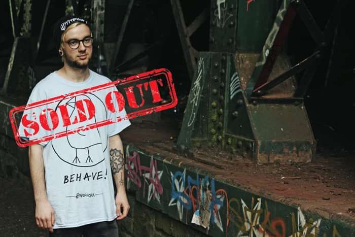 BEHAVE! T - Shirt  *SOLD OUT* - HYPOPHORA