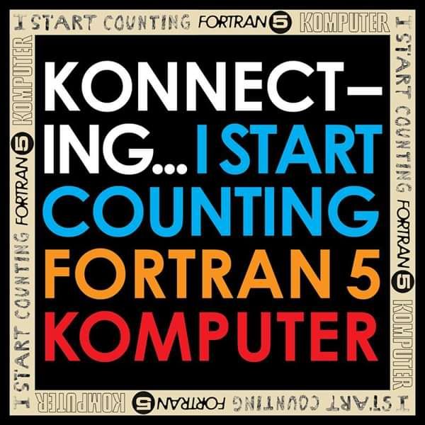 I Start Counting / Fortran 5 / Komputer - Konnecting - CD - I Start Counting