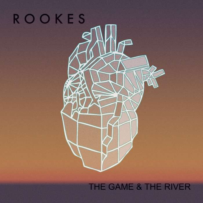 The Game & The River EP - ROOKES