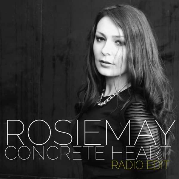 CONCRETE HEART (RADIO EDIT) - DIGITAL SINGLE - RosieMay