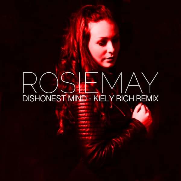 DISHONEST MIND (KIELY RICH REMIX) - DIGITAL SINGLE - RosieMay