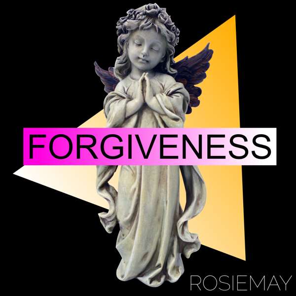 FORGIVENESS - DIGITAL DOWNLOAD - RosieMay