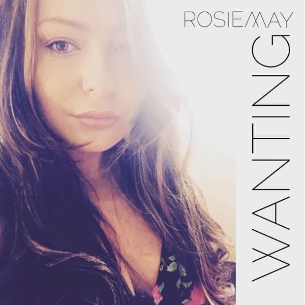 WANTING  - DIGITAL DOWNLOAD - RosieMay