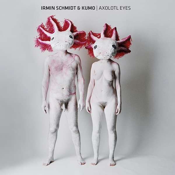 Irmin Schmidt & Kumo - Axolotl Eyes - CD+DVD - Irmin Schmidt