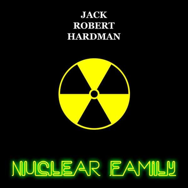 Nuclear Family - Jack Robert Hardman
