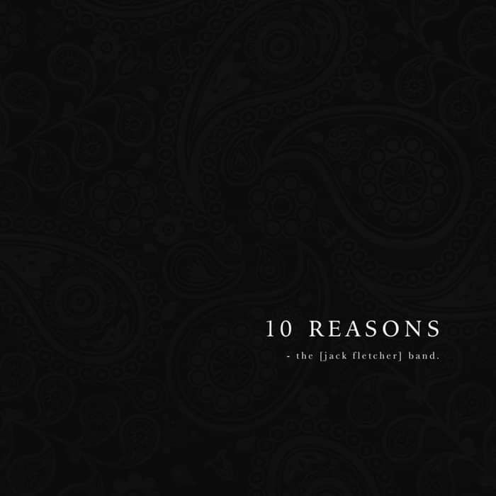 10 Reasons EP - THE JACK FLETCHER BAND