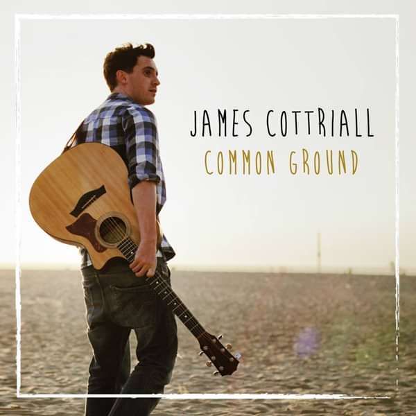 "COMMON GROUND" - CD - NEW ALBUM - James Cottriall