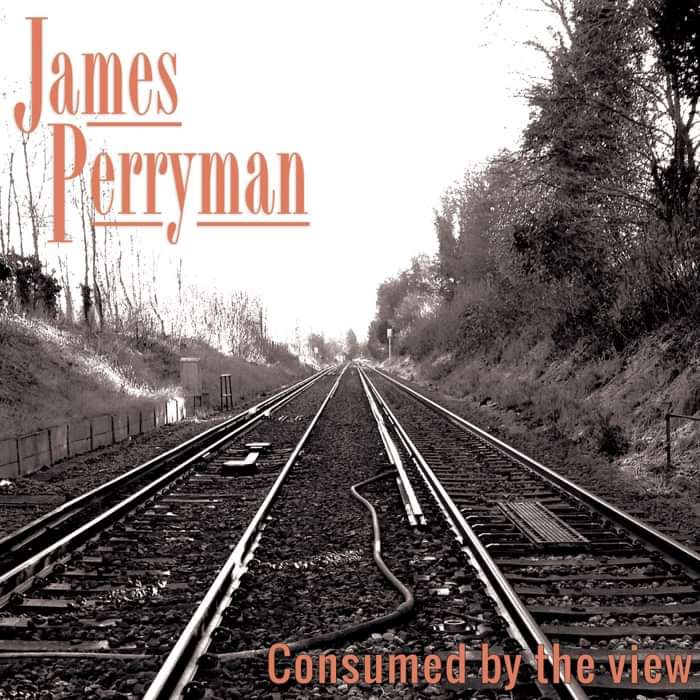 Consumed By The View EP (Digital Download) - James Perryman
