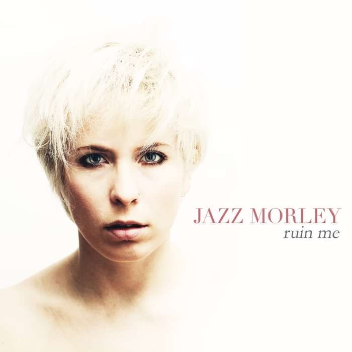 Ruin Me - Jazz Morley