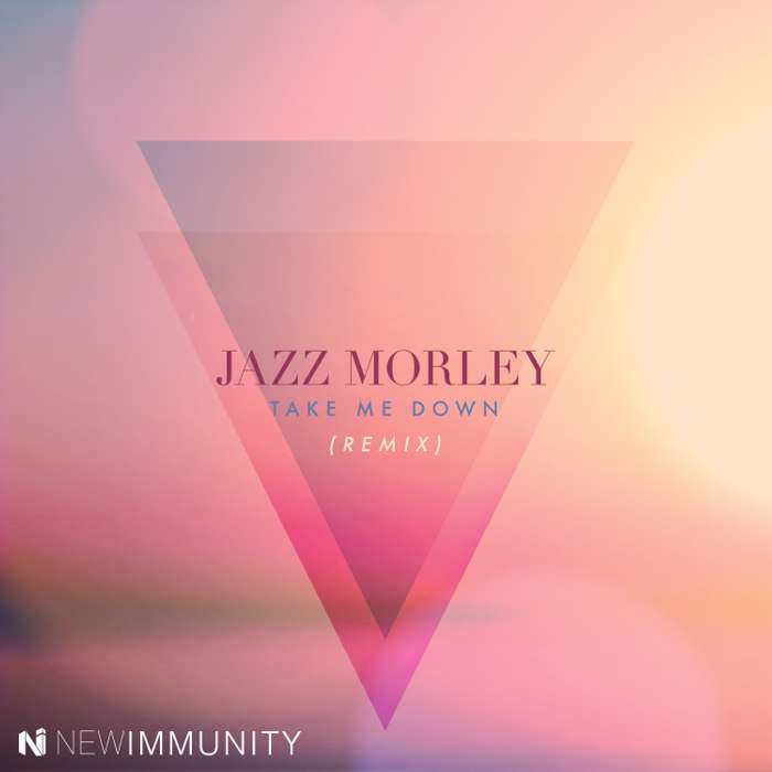 Take Me Down (New Immunity Remix) - Jazz Morley