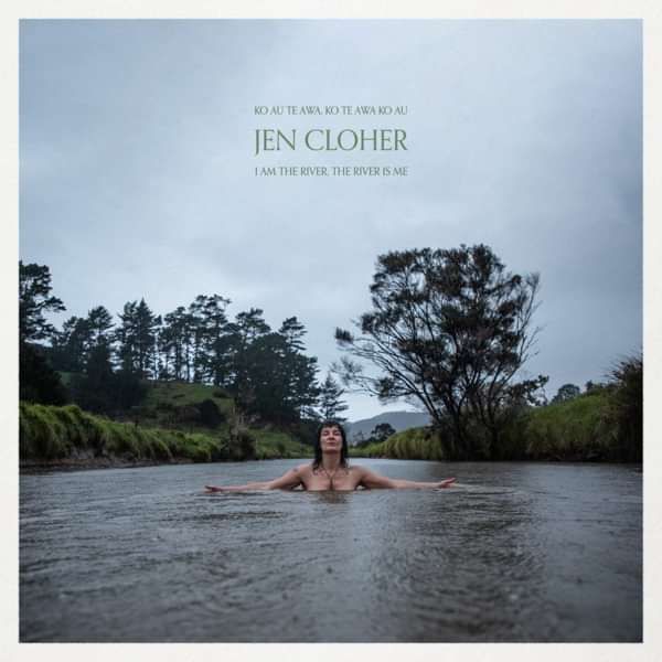 I Am The River And The River Is Me - Jen Cloher