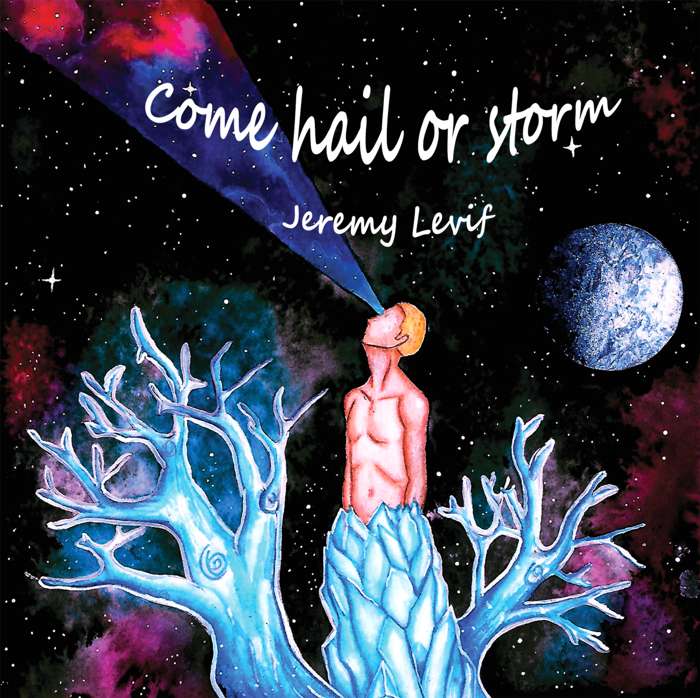 Hard Copy - CD - Come Hail or Storm - Jeremy Levif