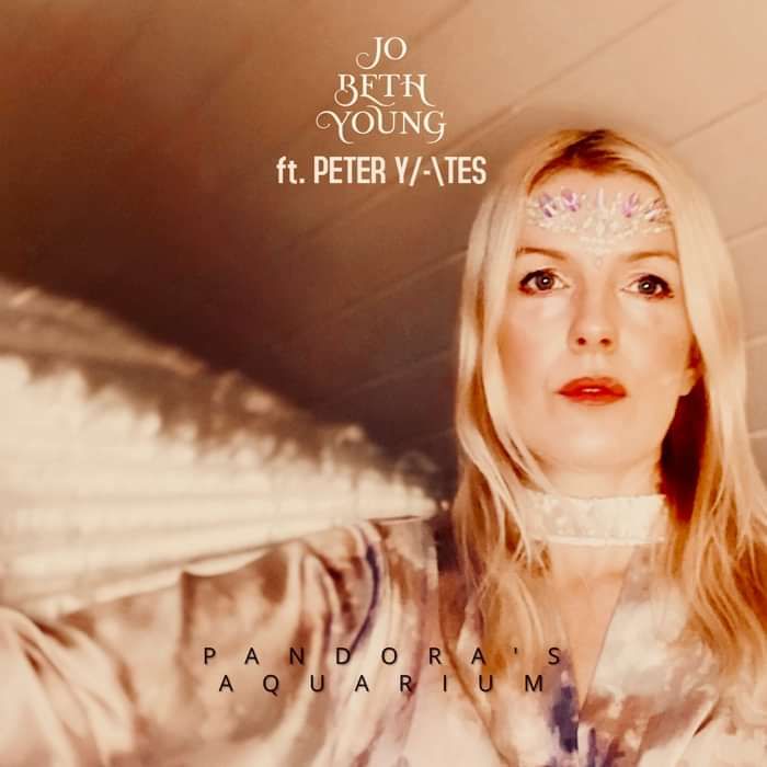 Pandora's Aquarium (feat. Peter Yates) - Jo Beth Young
