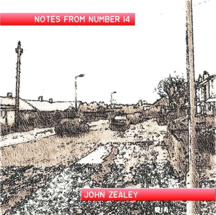 Notes from Number 14 (FREE - MP3 format) - John Zealey
