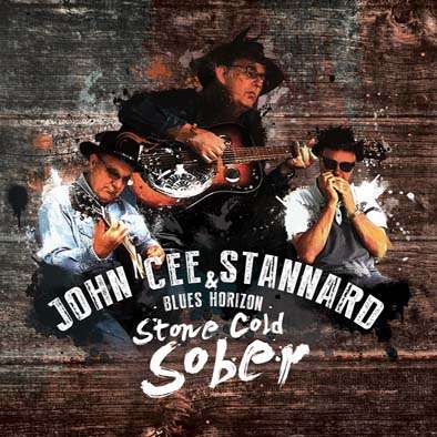 Stone Cold Sober  -  Full studio album 2015 - John Cee Stannard & Blues Horizon